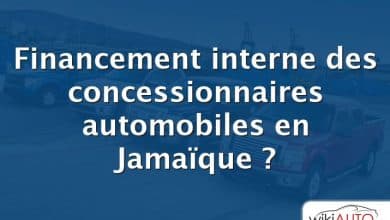 Financement interne des concessionnaires automobiles en Jamaïque ?